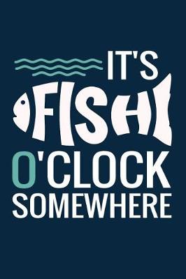 Book cover for It's Fish O'Clock Somewhere