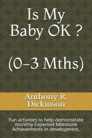 Cover of Is My Baby OK ? (0-3 Mths)