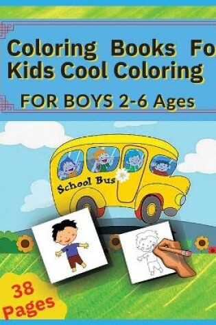 Cover of Coloring Books For Kids Cool Coloring-For Boys