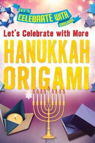 Cover of Let's Celebrate with More Hanukkah Origami