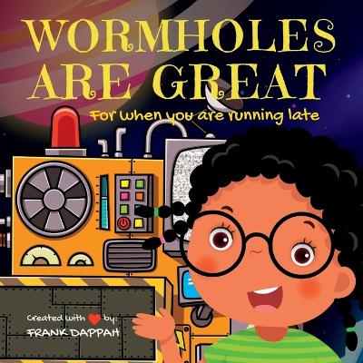 Book cover for Wormholes are great