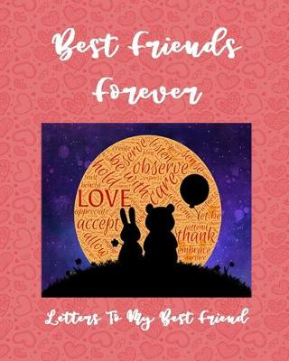 Book cover for Best Friends Forever - Letters to My Best Friend