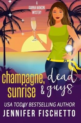 Cover of Champagne, Sunrise & Dead Guys