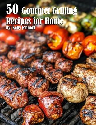 Book cover for 50 Gourmet Grilling Recipes for Summer