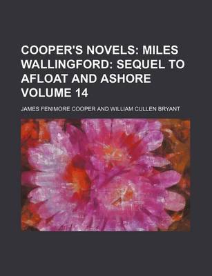 Book cover for Cooper's Novels Volume 14; Miles Wallingford Sequel to Afloat and Ashore