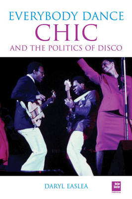 Book cover for Chic And The Politics Of Disco