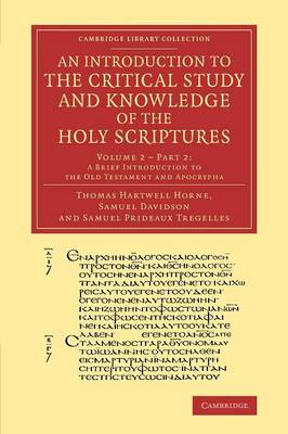 Book cover for An Introduction to the Critical Study and Knowledge of the Holy Scriptures: Volume 2, A Brief Introduction to the Old Testament and Apocrypha, Part 2