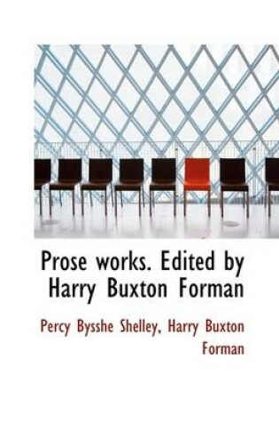Cover of Prose Works. Edited by Harry Buxton Forman