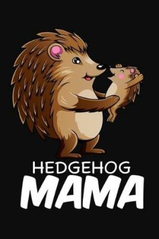 Cover of Hedgehog Mama