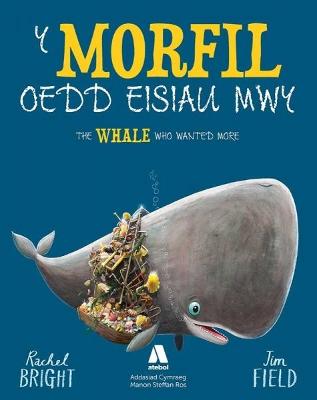 Book cover for Morfil oedd Eisiau Mwy, Y / The Whale Who Wanted More