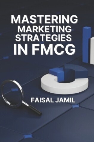 Cover of Mastering Marketing Strategies in FMCG