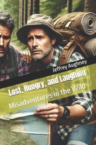 Cover of Lost, Hungry, and Laughing