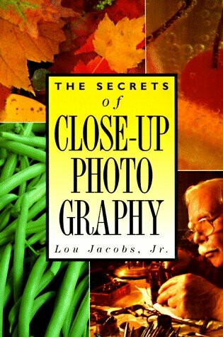 Cover of The Secrets of Close-up Photography