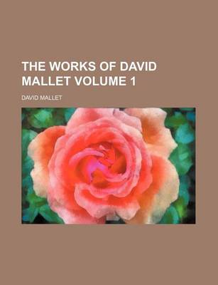 Book cover for The Works of David Mallet Volume 1