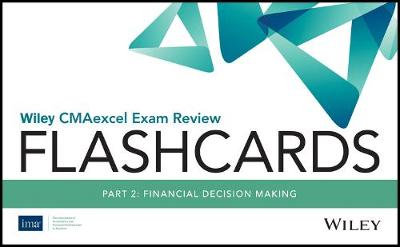 Book cover for Wiley CMAexcel Exam Review 2019 Flashcards: Part 2 , Financial Decision Making