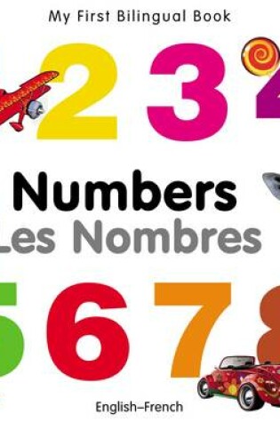 Cover of My First Bilingual Book -  Numbers (English-French)
