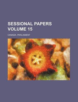 Book cover for Sessional Papers Volume 15