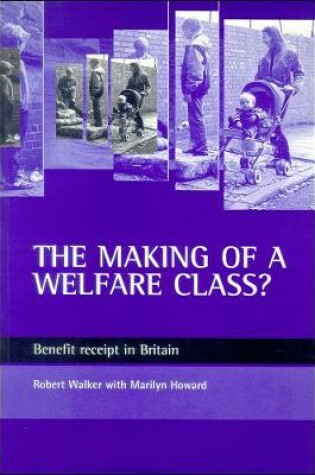 Cover of The making of a welfare class?