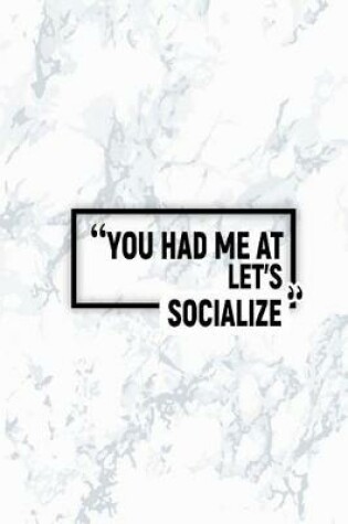 Cover of You Had Me at Let's Socialize
