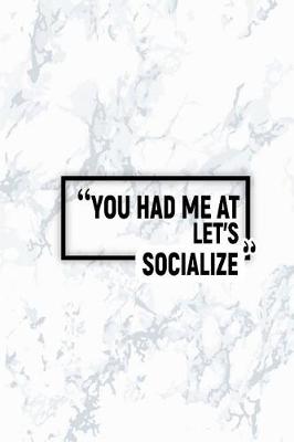 Book cover for You Had Me at Let's Socialize
