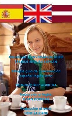 Book cover for Trilingual Conversation Guide Spanish-English-Latvian - Trilingue Guia De Conversacion Espanol-Ingles-Leton