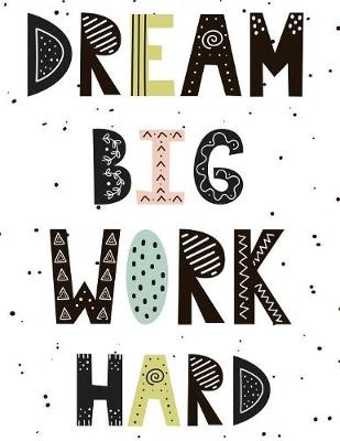 Book cover for Dream Big Work Hard