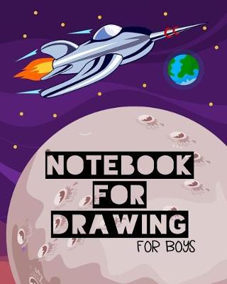 Book cover for Notebook For Drawing For Boys