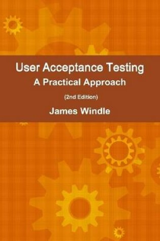 Cover of User Acceptance Testing : A Practical Approach (2Nd Edition)