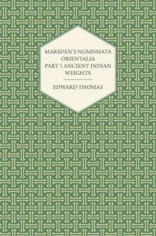 Cover of Marsden's Numismata Orientalia - Part 1 Ancient Indian Weights