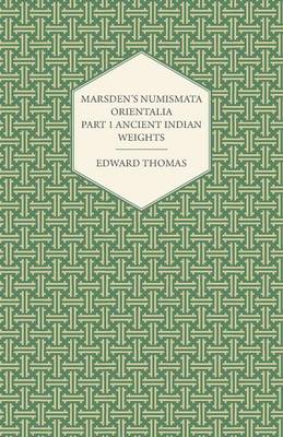 Book cover for Marsden's Numismata Orientalia - Part 1 Ancient Indian Weights