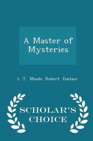 Cover of A Master of Mysteries - Scholar's Choice Edition