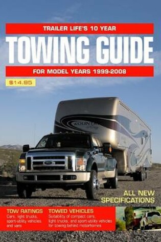 Cover of Trailer Life's Ten-Year Towing Guide for Model Years 1999-2008