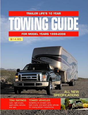 Cover of Trailer Life's Ten-Year Towing Guide for Model Years 1999-2008