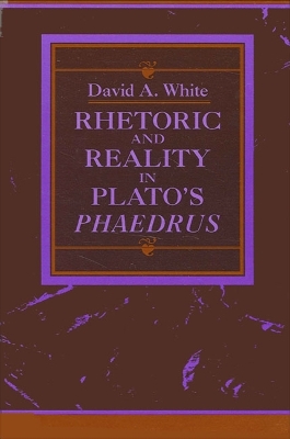 Book cover for Rhetoric and Reality in Plato's "Phaedrus"