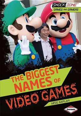 Cover of The Biggest Names of Video Games