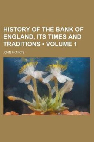 Cover of History of the Bank of England, Its Times and Traditions (Volume 1)