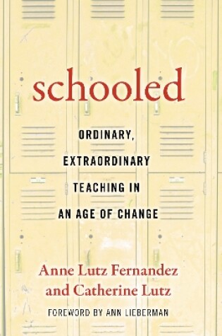 Cover of Schooled-Ordinary, Extraordinary Teaching in an Age of Change