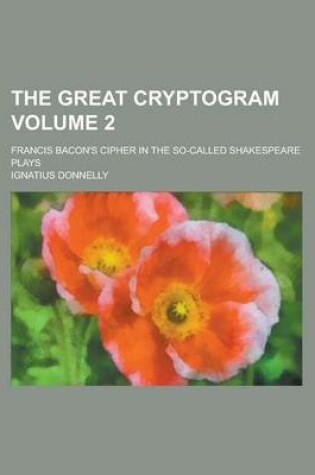 Cover of The Great Cryptogram; Francis Bacon's Cipher in the So-Called Shakespeare Plays Volume 2