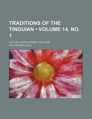 Book cover for Traditions of the Tinguian (Volume 14, No. 1); A Study in Philippine Folklore