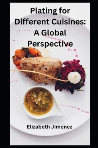 Cover of Plating for Different Cuisines