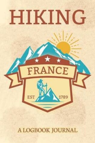 Cover of Hiking France A Logbook Journal
