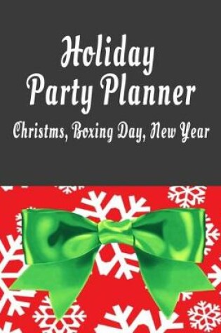 Cover of Holiday Party Planner Christmas, Boxing Day, New Year