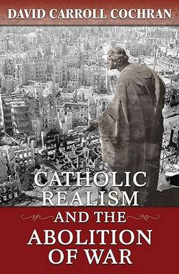 Book cover for Catholic Realism and the Abolition of War