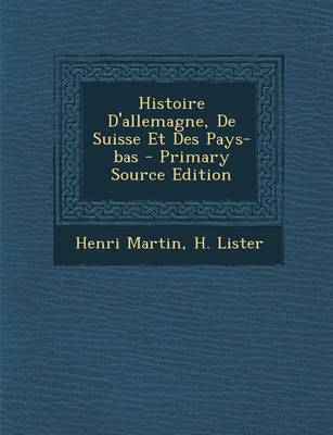 Book cover for Histoire D'Allemagne, de Suisse Et Des Pays-Bas - Primary Source Edition