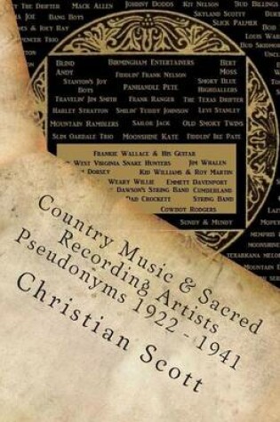 Cover of Country Music & Sacred Recording Artists Pseudonyms 1922 - 1941