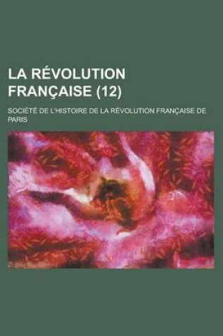 Cover of La Revolution Francaise (12 )