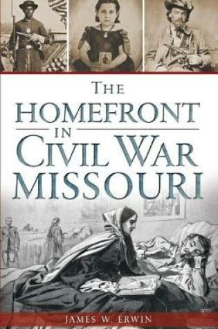 Cover of The Homefront in Civil War Missouri