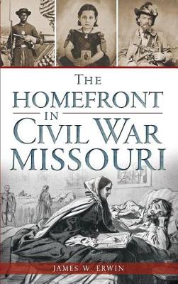 Cover of The Homefront in Civil War Missouri