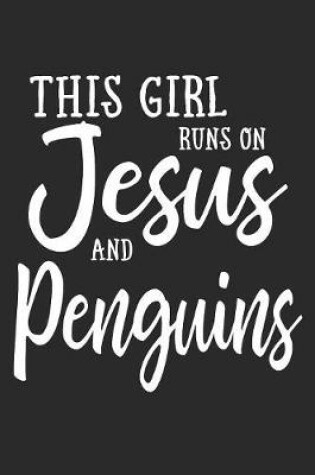 Cover of This Girl Runs On Jesus And Penguins