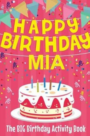 Cover of Happy Birthday MIA - The Big Birthday Activity Book